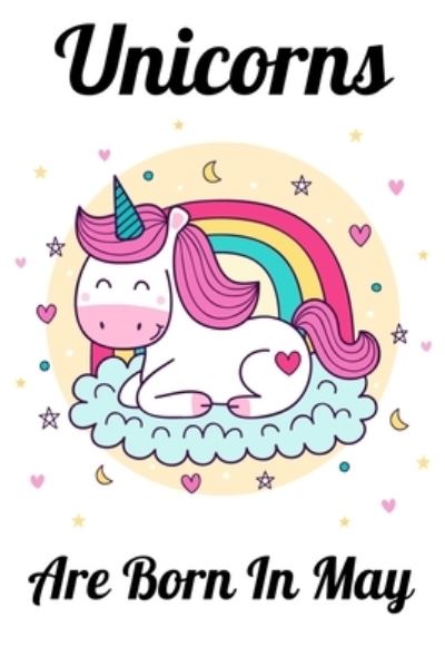 Unicorns Are Born In May - Mobook Art - Książki - Independently Published - 9781655730443 - 4 stycznia 2020