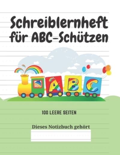 Cover for Kreative Kindereditionen · Schreiblernheft fur ABC-Schutzen (Paperback Book) (2020)