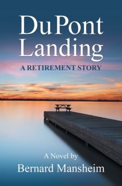 DuPont Landing - Bernard Mansheim - Livros - Gatekeeper Press - 9781662938443 - 22 de junho de 2023