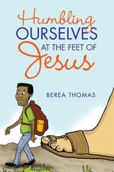 Cover for Berea Thomas · Humbling Ourselves at the Feet of Jesus (Pocketbok) (2021)