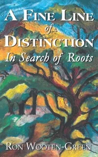 Cover for Ron Wooten-Green · A Fine Line of Distinction (Hardcover Book) (2021)
