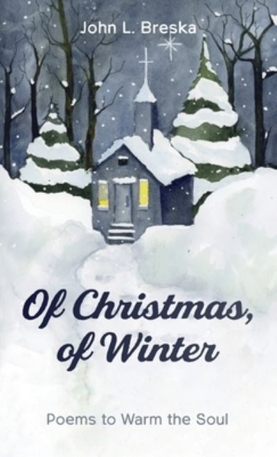 Cover for John L Breska · Of Christmas, of Winter (Hardcover Book) (2021)
