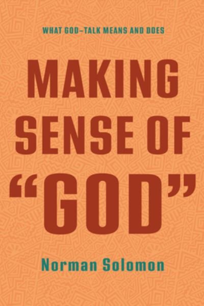 Making Sense of God - Norman Solomon - Livres - Wipf & Stock Publishers - 9781666761443 - 4 mai 2023