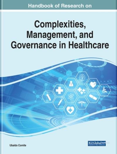 Cover for Handbook of Research on Complexities, Management, and Governance in Healthcare (Hardcover Book) (2022)