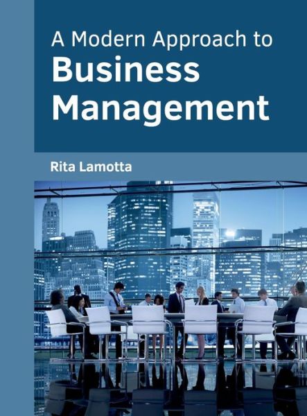 Cover for Rita Lamotta · A Modern Approach to Business Management (Hardcover Book) (2017)