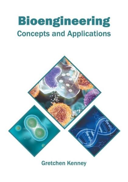 Cover for Gretchen Kenney · Bioengineering: Concepts and Applications (Hardcover Book) (2019)