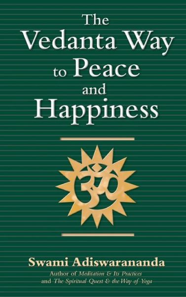 Cover for Swami Adiswarananda · The Vedanta Way to Peace and Happiness (Hardcover Book) (2004)