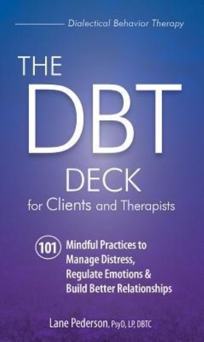 Lane Pederson · The Dbt Deck for Clients and Therapists (KARTENSPIEL) (2019)