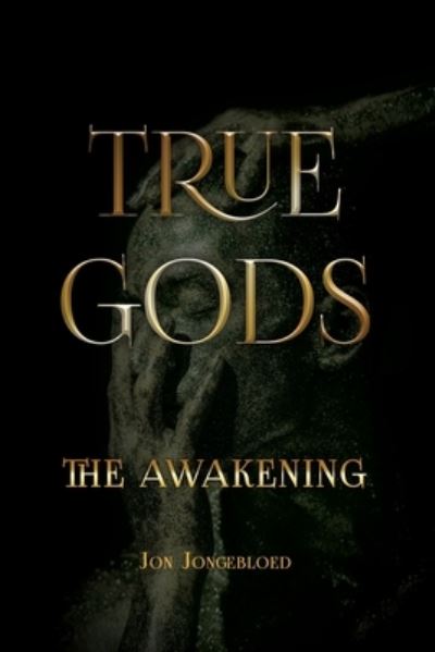 Cover for Jon Jongebloed · True Gods (Book) (2022)