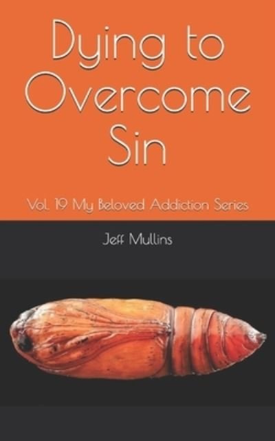 Cover for Jeff Mullins · Dying to Overcome Sin (Paperback Book) (2019)
