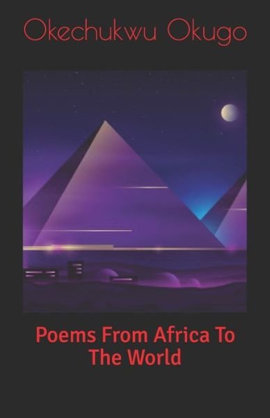 Cover for Okechukwu Okugo · Poems From Africa To The World (Pocketbok) (2019)