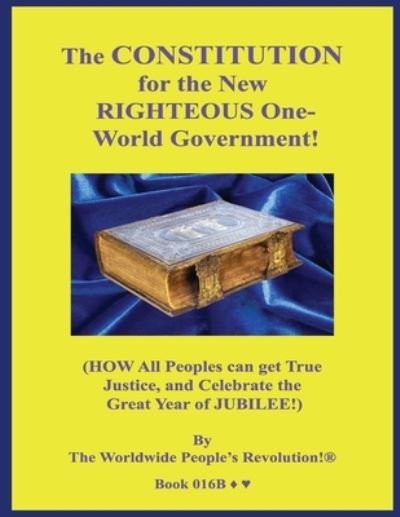 Cover for Worldwide People Revolution! · The CONSTITUTION for the New RIGHTEOUS One-World Government! (Pocketbok) (2019)
