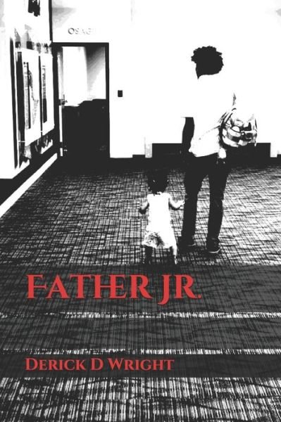 Cover for Derick D Wright · Father Jr. (Paperback Bog) (2019)