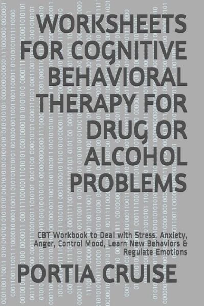 Cover for Portia Cruise · Worksheets for Cognitive Behavioral Therapy for Drug or Alcohol Problems (Paperback Book) (2019)