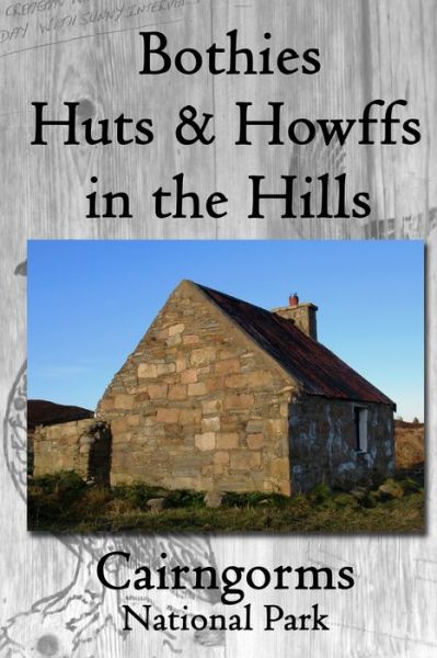 Bothies, Huts & Howffs in the Hills - James Carron - Livres - Independently Published - 9781710208443 - 21 novembre 2019