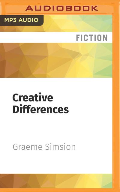 Creative Differences - Graeme Simsion - Muzyka - Audible Studios on Brilliance - 9781713658443 - 11 stycznia 2022