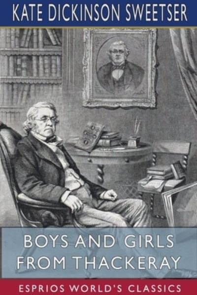 Kate Dickinson Sweetser · Boys and Girls from Thackeray (Esprios Classics) (Paperback Book) (2024)