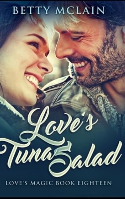 Cover for Betty McLain · Love's Tuna Salad (Hardcover Book) (2021)