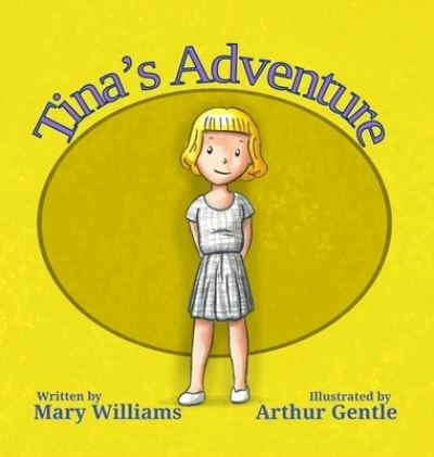 Cover for Mary Williams · Tina's Adventure (Hardcover Book) (2021)