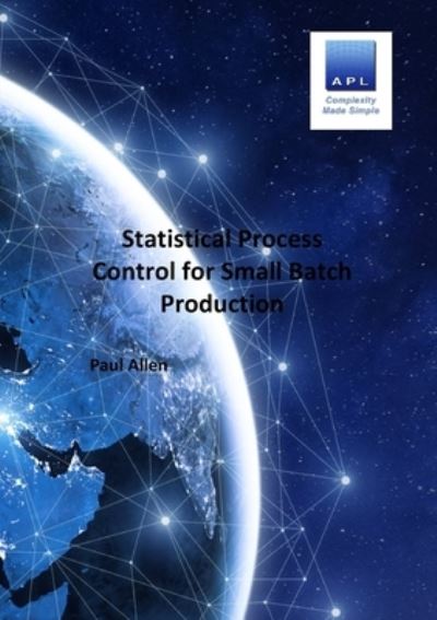 Statistical Process Control for Small batch Production - Paul Allen - Livres - Lulu.com - 9781716714443 - 27 juillet 2020