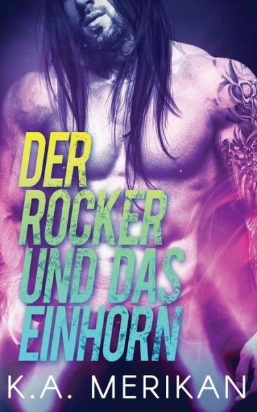 Cover for K a Merikan · Der Rocker Und Das Einhorn (Gay Romance) (Paperback Book) (2018)