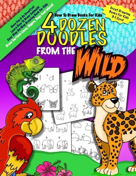 Cover for Monkey &amp; Bean Book Company · How To Draw Books For Kids; 4 Dozen Doodles From The Wild (Paperback Book) (2018)