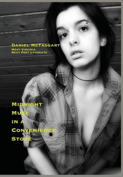 Midnight Muse in a Convenience Store - Daniel Mctaggart - Libros - Venetian Spider Press - 9781732679443 - 20 de diciembre de 2018