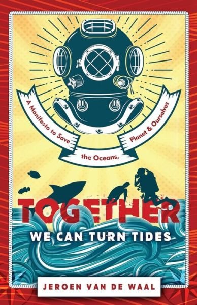 Together We Can Turn Tides - Jeroen Van De Waal - Bøker - Rethink Press - 9781781332443 - 1. august 2017