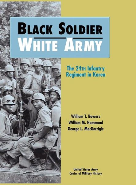 Cover for Us Army Center of Military History · Black Soldier - White Army: the 24th Infantry Regiment in Korea (Innbunden bok) (2008)