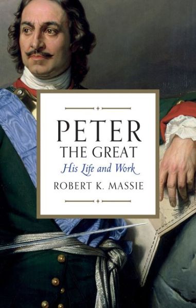 Cover for Robert K. Massie · Peter the Great (Paperback Book) (2016)