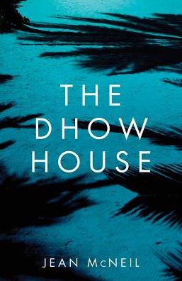 Cover for Jean McNeil · The Dhow House (Paperback Book) (2016)