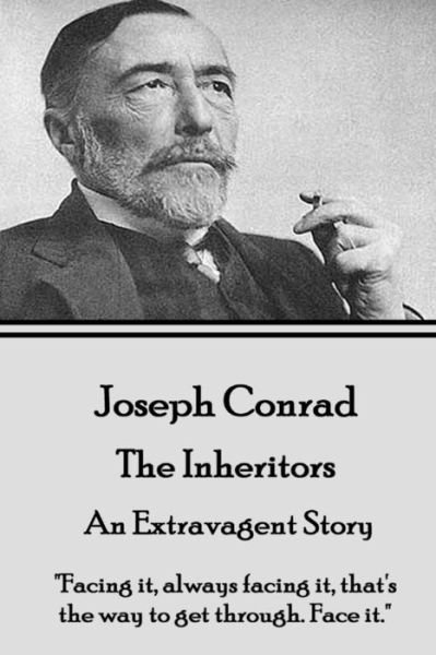 Joseph Conrad - the Inheritors, an Extravagent Story: - Joseph Conrad - Books - Horse\'s Mouth - 9781785433443 - September 4, 2015