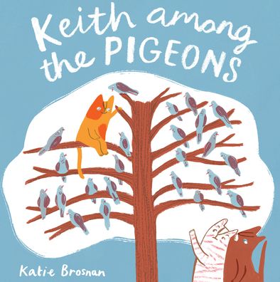 Cover for Katie Brosnan · Keith Among the Pigeons (Inbunden Bok) (2020)