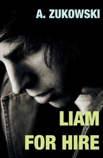 Liam For Hire - A. Zukowski - Livros - Beaten Track Publishing - 9781786452443 - 24 de agosto de 2018