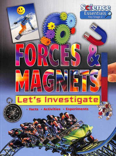 Cover for Ruth Owen · Forces and Magnets: Let's Investigate Facts Activities Experiments - Science Essentials Key Stage 2 (Pocketbok) (2019)