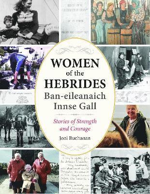 Cover for Joni Buchanan · Women of the Hebrides | Ban-eileanaich Innse Gall: Stories of Strength and Courage (Hardcover Book) (2024)