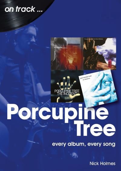 Cover for Nick Holmes · Porcupine Tree On Track: Every Album, Every Song - On Track (Paperback Bog) (2021)