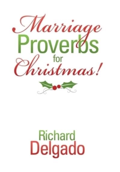 Cover for Richard Delgado · Marriage Proverbs for Christmas! (Hardcover Book) (2019)