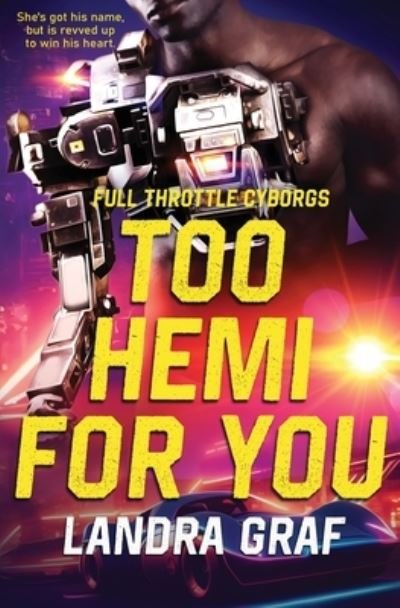 Too Hemi for You - Landra Graf - Livres - Totally Entwinded Group - 9781802505443 - 30 mai 2023