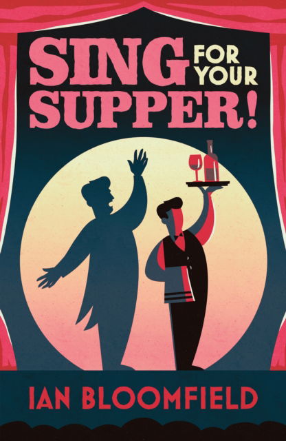 Cover for Ian Bloomfield · Sing for Your Supper! (Paperback Book) (2025)