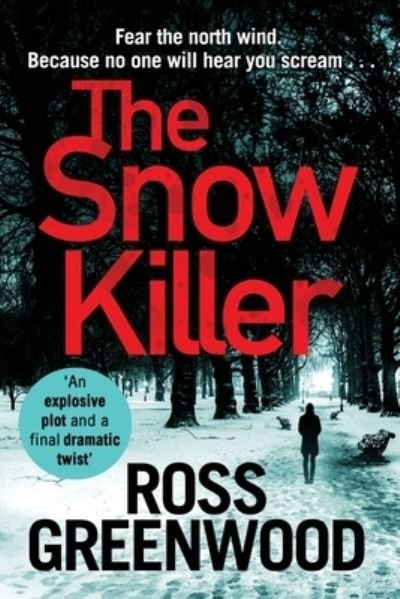 The Snow Killer: The start of the bestselling explosive crime series from Ross Greenwood - The DI Barton Series - Ross Greenwood - Livros - Boldwood Books Ltd - 9781838894443 - 8 de março de 2021