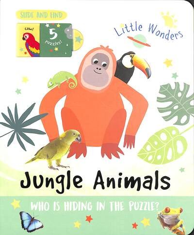 Cover for Jungle Animals: Who is Hiding in the Puzzle? - Little Wonders Puzzle Slider Board Book (Board book) (2021)