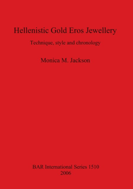 Cover for Monica M Jackson · Hellenistic Gold Eros Jewellery (Paperback Book) (2006)