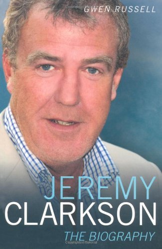 Jeremy Clarkson: The Biography - Gwen Russell - Books - John Blake Publishing Ltd - 9781844549443 - May 3, 2010
