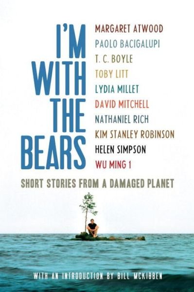 Cover for Bill McKibben · I'm With the Bears: Short Stories from a Damaged Planet (Paperback Book) (2011)
