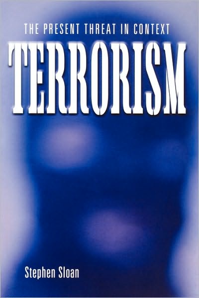 Cover for Stephen Sloan · Terrorism: the Present Threat in Context (Paperback Book) (2006)