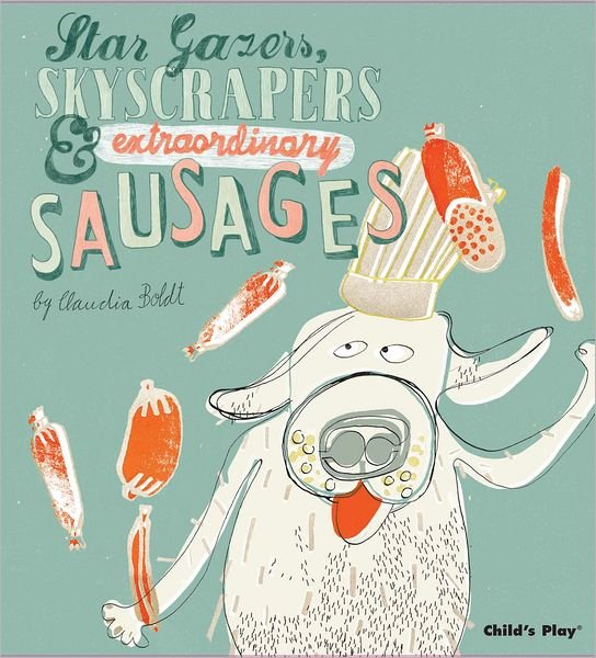 Cover for Claudia Boldt · Star Gazers, Skyscrapers and Extraordinary Sausages - Child's Play Library (Pocketbok) (2010)