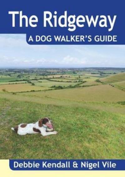 Cover for Debbie Kendall · The Ridgeway a Dog Walker's Guide - Dog Walker's Guides (Paperback Book) (2017)