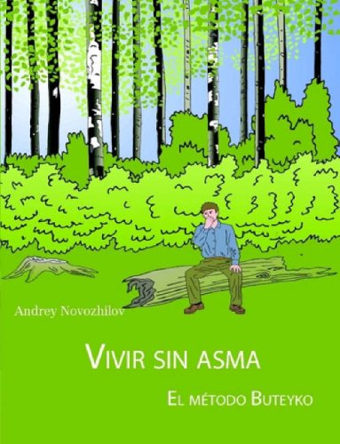 Cover for Andrey Novozhilov · VIVIR SIN ASMA - EL MAeTODO BUTEYKO (Paperback Book) [Spanish edition] (2007)