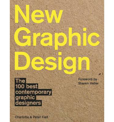 New Graphic Design: The 100 Best Contemporary Graphic Designers - Charlotte Fiell - Książki - Headline Publishing Group - 9781847960443 - 11 kwietnia 2013